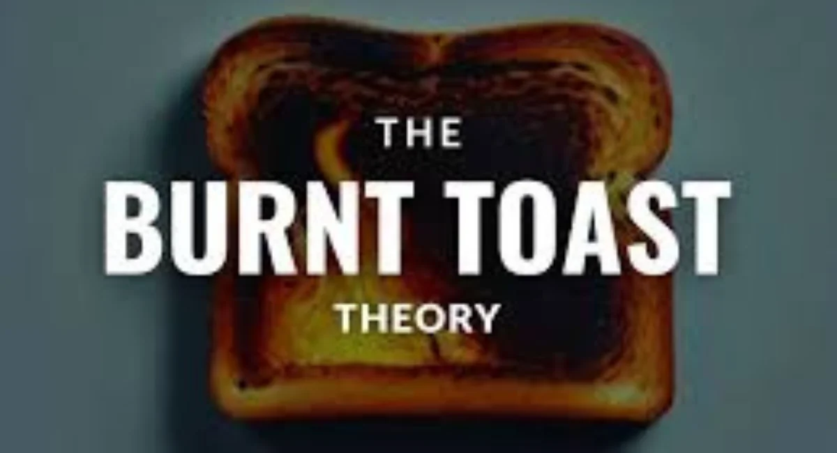 this image shown in burnt toast theory