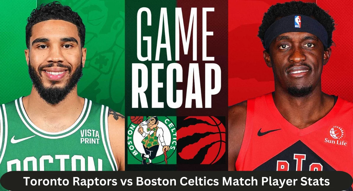 this image shown in Toronto Raptors vs Boston Celtics Match Player Stats