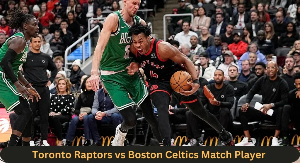 this image shown in Toronto Raptors vs Boston Celtics Match Players