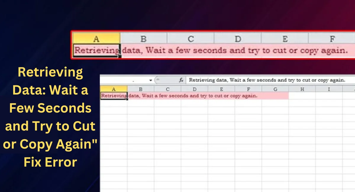 this image shown in Retrieving Data: Wait a Few Seconds and Try to Cut or Copy Again" Fix Error